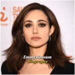 Emmy Rossum Biography: Age, Husband, Children, Net Worth, Career, Family, Education, Height, Movies, TV Shows, and Legacy