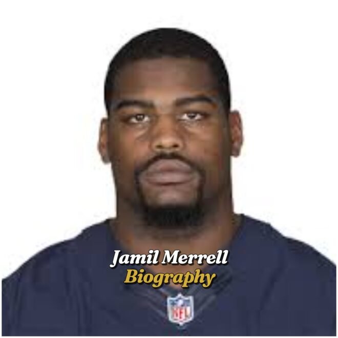 Jamil Merrell Biography: Age, Early Life, Education, Career, Family, Net Worth, Death, Legacy and More
