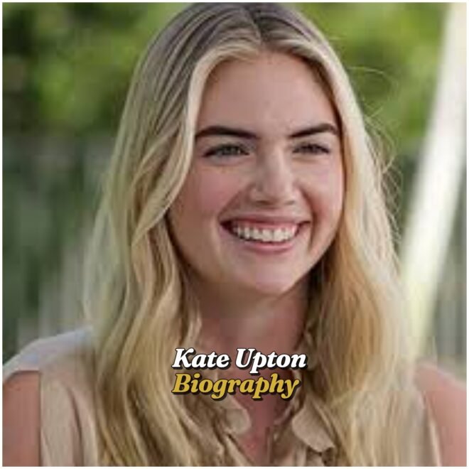 Kate Upton Biography: Age, Husband, Children, Net Worth, Career, Height, Family, Movies, and Legacy