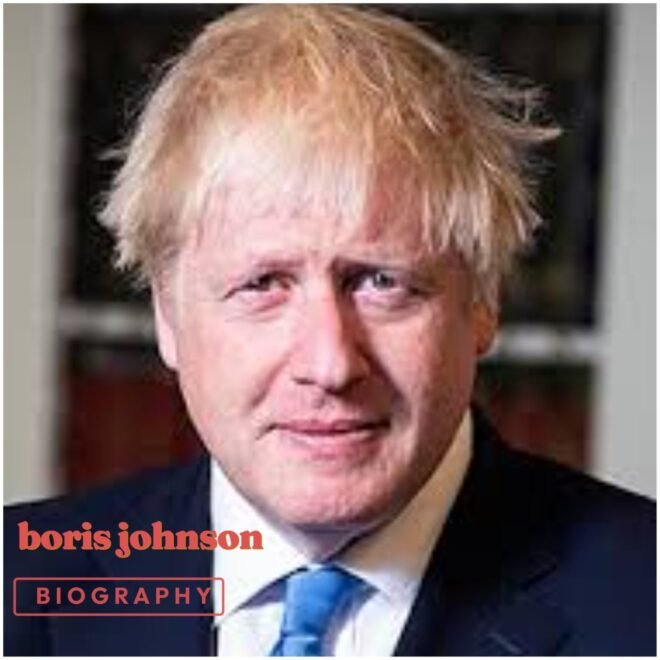 Boris Johnson Biography : Age, Wife, Children, Education, Career, Net Worth, Family, Legacy & More