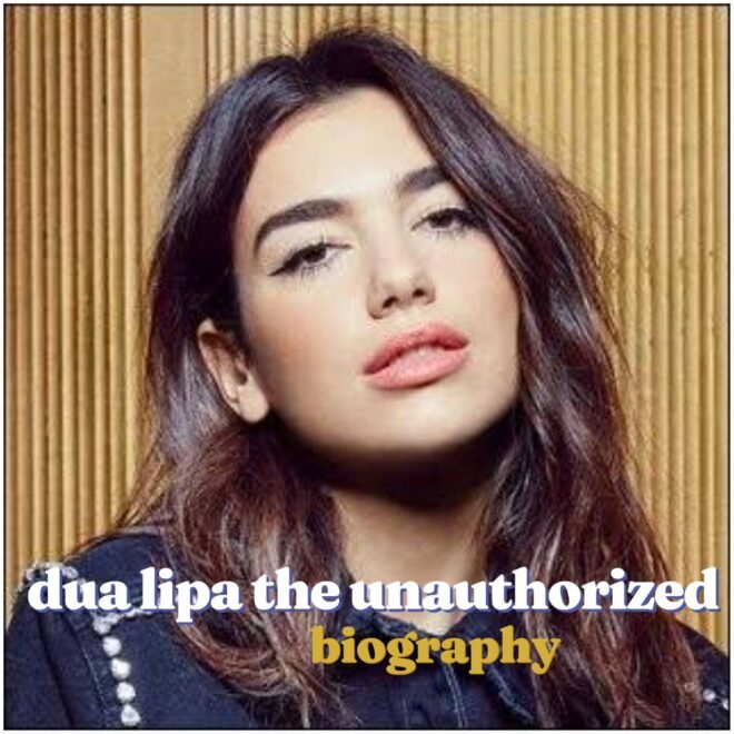Dua Lipa Biography : Age, Husband, Family, Net Worth, Career, Religion, Height, and Latest News