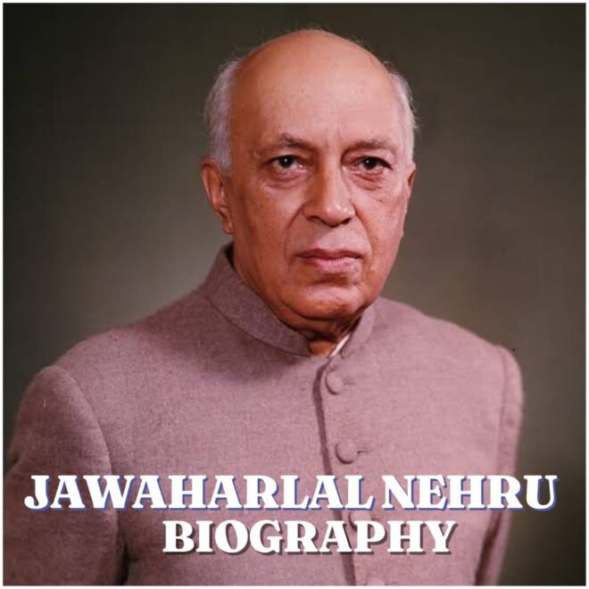 Jawaharlal Nehru Biography (2026): Age, Family, Education, Career, Net Worth, Death, Legacy and More