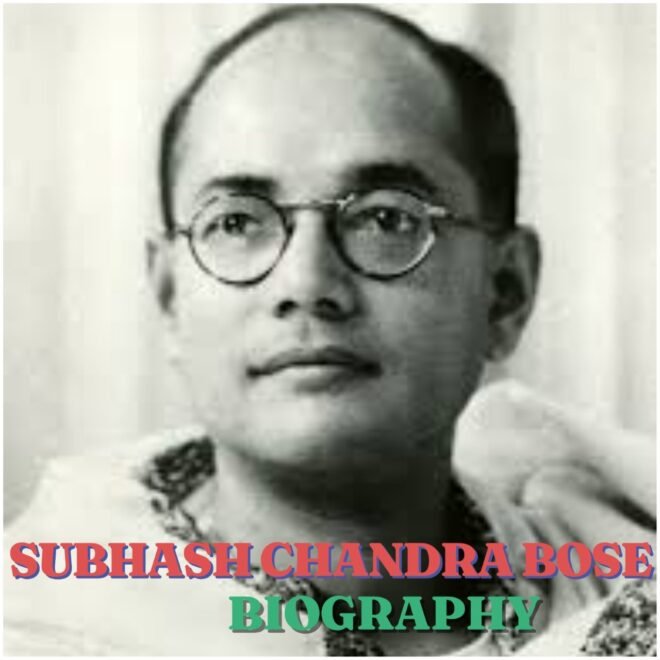Subhas Chandra Bose Biography : Early Life, Education, Career, Family, Death, Net Worth and Legacy