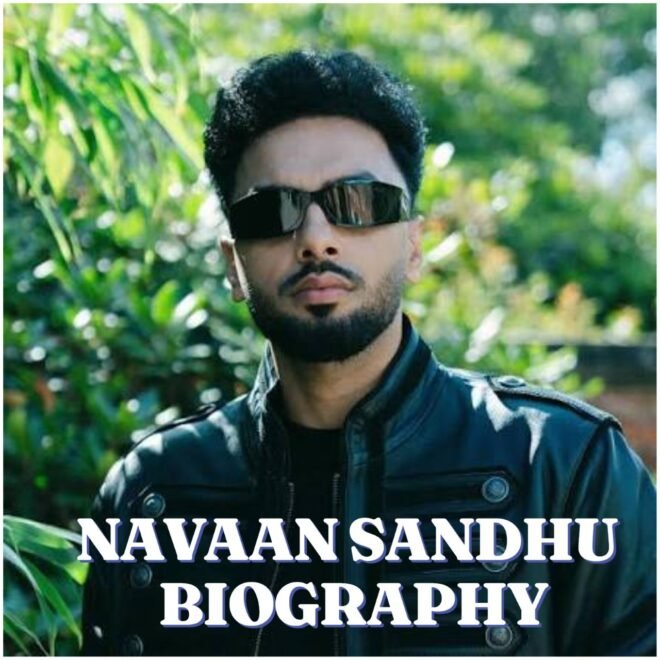 Navaan Sandhu Biography : Age, Early Life, Education, Career, Family, Net Worth and More