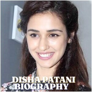 Disha Patani Biography: Age, Career, Family, Net Worth, Movies and Latest 2026 Updates