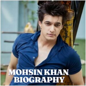 Mohsin Khan Biography 2026: Age, Career, Family, Fiancée, Net Worth, Height and Latest Updates