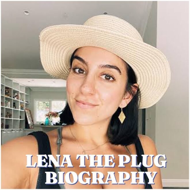 Lena the Plug Biography: Age, Career, Family, Net Worth, Social Media and Latest 2026 Updates