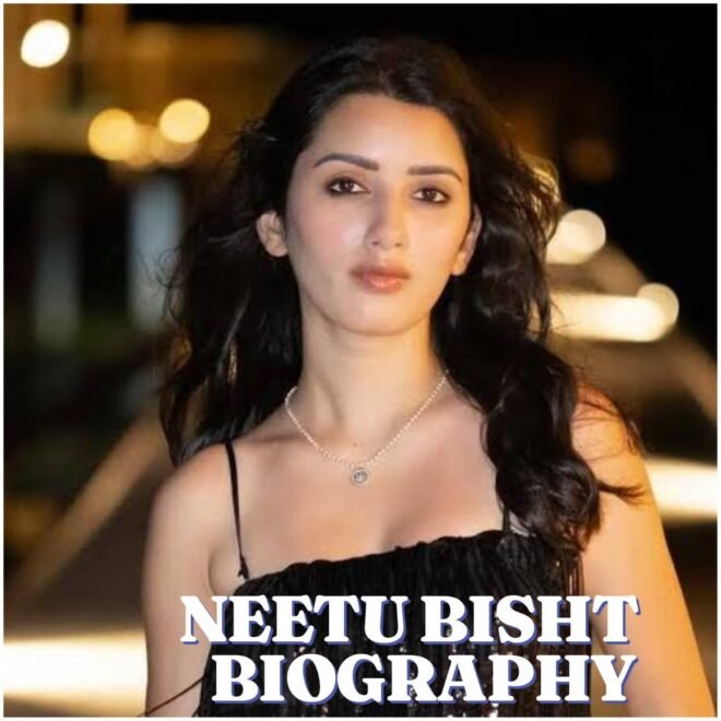 Neetu Bisht Biography : Age, Husband, Family, Career, Net Worth and Latest Updates