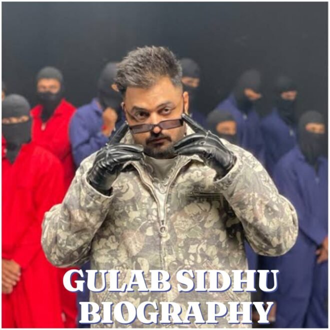 Gulab Sidhu Biography:Age, Early Life, Career, Family, Net Worth and Latest Updates
