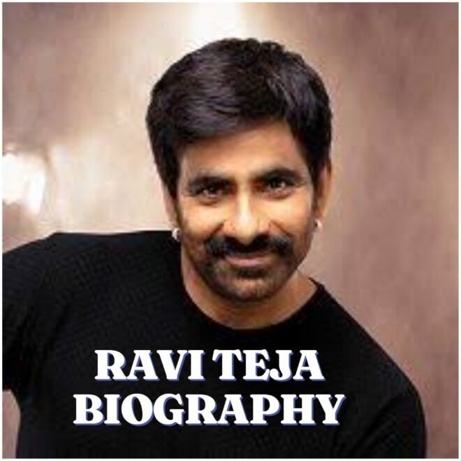 Ravi Teja Biography 2026: Age, Wife, Family, Career, Net Worth, Movies and Latest News