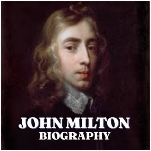 John Milton Biography: Early Life, Education, Career, Family, Death, Net Worth and Legacy