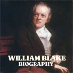 William Blake Biography: Life, Career, Family, Net Worth and Legacy