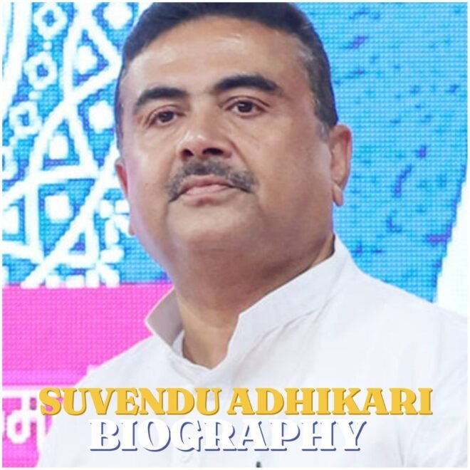 Suvendu Adhikari Biography: Age, Education, Career, Family, Net Worth and Latest Updates