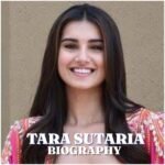 Tara Sutaria Biography: Age, Family, Education, Career, Net Worth, Movies and Personal Life