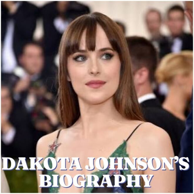 Dakota Johnson Biography: Age, Family, Career, Net Worth, Movies, Height and Personal Life
