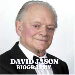 David Jason Biography: Age, Career, Family, Net Worth and Life Story