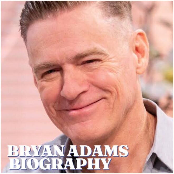 Bryan Adams Biography, Age, Career, Family, Net Worth and Latest Updates in 2026