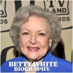 Betty White Biography: Age, Career, Family, Net Worth, Death and Legacy