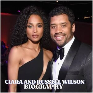 Ciara and Russell Wilson: Biography, Age, Family, Career, Net Worth and Latest News