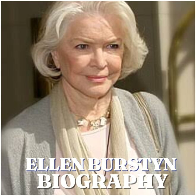 Ellen Burstyn Biography: Age, Early Life, Education, Career, Family, Net Worth and Legacy