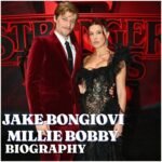 Jake Bongiovi and Millie Bobby Brown Biography: Age, Family, Career, Marriage, Net Worth and More
