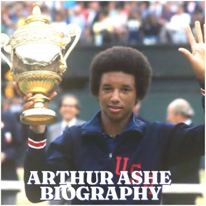 Arthur Ashe Biography: Early Life, Career, Family, Legacy, Achievements and Net Worth
