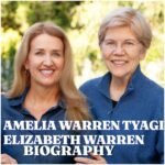 Amelia Warren Tyagi and Elizabeth Warren: Biography, Career, Family, Net Worth and Latest Updates