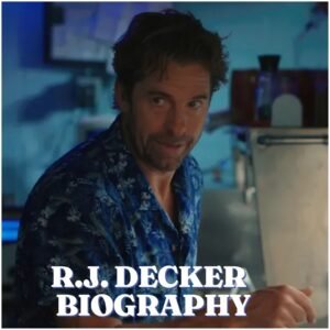 R.J. Decker Biography: Early Life, Career, Personal Life, Net Worth, and Latest Updates