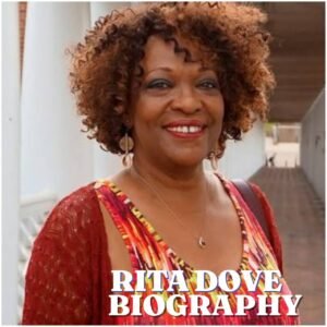 Rita Dove Biography: Age, Early Life, Education, Career, Family, Net Worth and Legacy