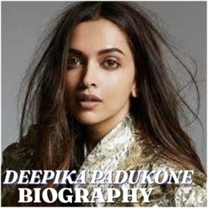 Deepika Padukone Biography: Age, Career, Family, Net Worth and Latest Updates