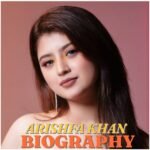 Arishfa Khan Biography 2026: Age, Early Life, Education, Career, Family, Net Worth and Social Media