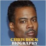 Chris Rock Biography: Age, Career, Family, Net Worth and Latest News
