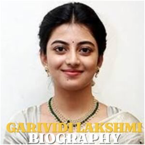 Garividi Lakshmi Biography: Early Life, Education, Career, Family, Net Worth and Latest Updates