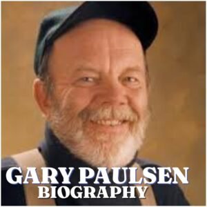 Gary Paulsen Biography: Early Life, Education, Career, Books, Family, Net Worth and Legacy