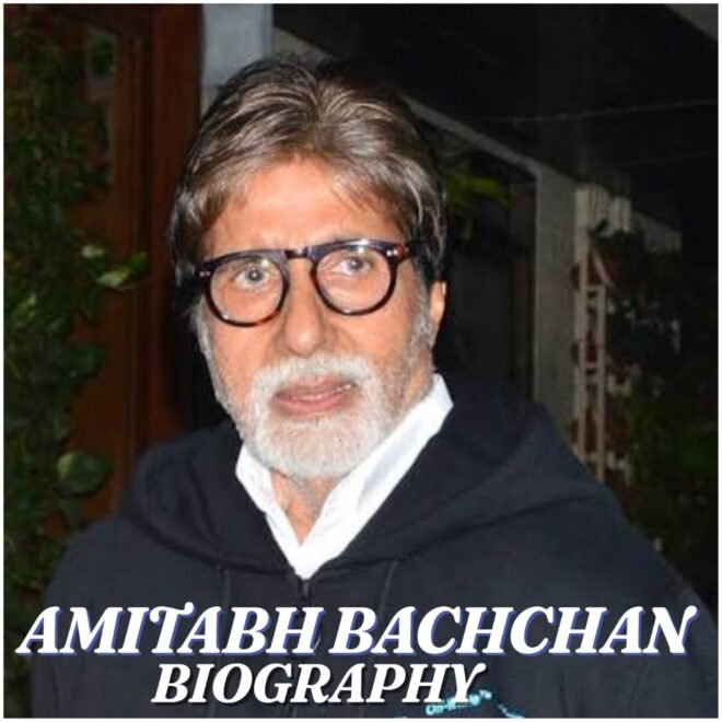 Amitabh Bachchan Biography: Age, Family, Career, Net Worth and Life Story