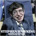 Stephen Hawking Biography: Early Life, Education, Career, Family, Net Worth, and Legacy