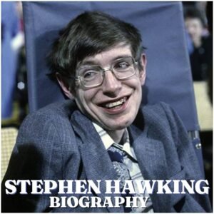 Stephen Hawking Biography: Early Life, Education, Career, Family, Net Worth, and Legacy