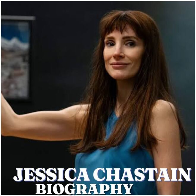 Jessica Chastain Biography: Age, Early Life, Education, Career, Husband, Children, Net Worth and Latest News in 2026