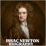 Isaac Newton Biography: Early Life, Education, Career, Discoveries, Net Worth, Family and Legacy (2026)