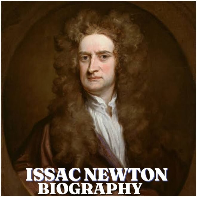 Isaac Newton Biography: Early Life, Education, Career, Discoveries, Net Worth, Family and Legacy (2026)