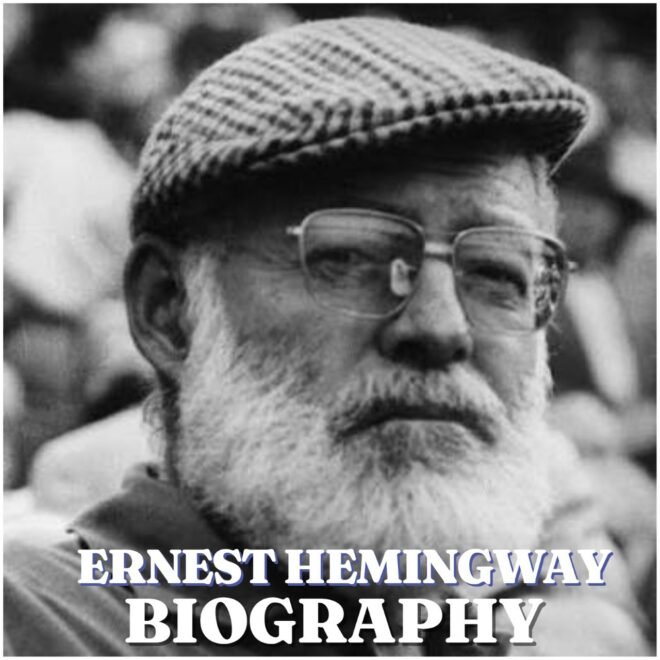 Ernest Hemingway Biography: Early Life, Education, Career, Family, Net Worth, and Legacy (2026)