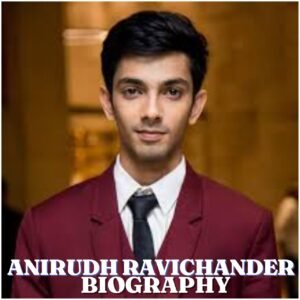 Anirudh Ravichander Biography: Age, Family, Education, Career, Net Worth, Religion, Height and Latest News in 2026