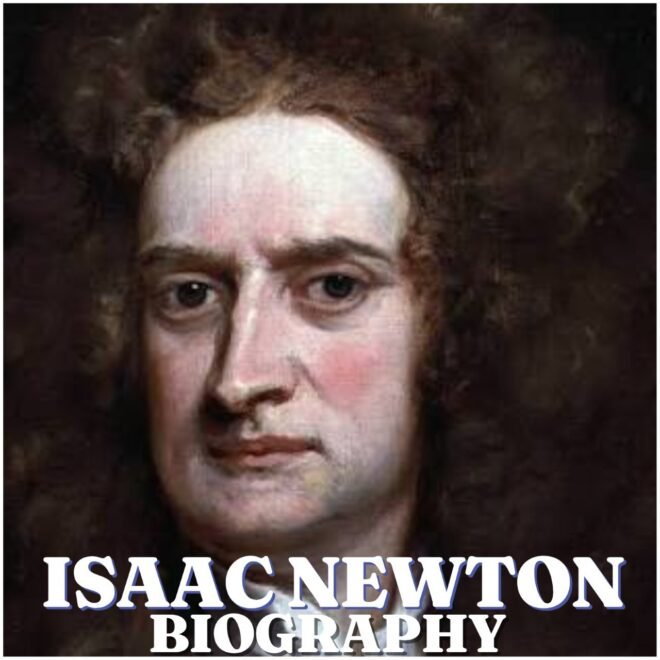 Isaac Newton Biography: Early Life, Education, Career, Discoveries, Net Worth and Legacy (2026)