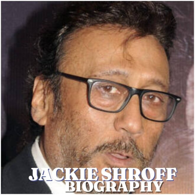 Jackie Shroff Biography: Age, Wife, Children, Career, Net Worth, Religion and Latest News in 2026