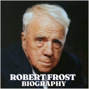 Robert Frost Biography: Age, Early Life, Education, Career, Wife, Family, Net Worth, Poems and Legacy