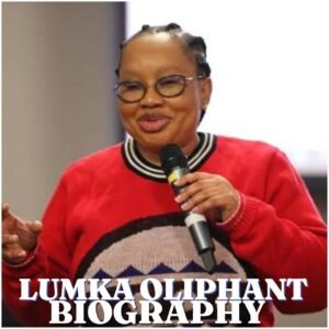 Lumka Oliphant Biography: Early Life, Education, Career, Family, Net Worth and Latest News in 2026