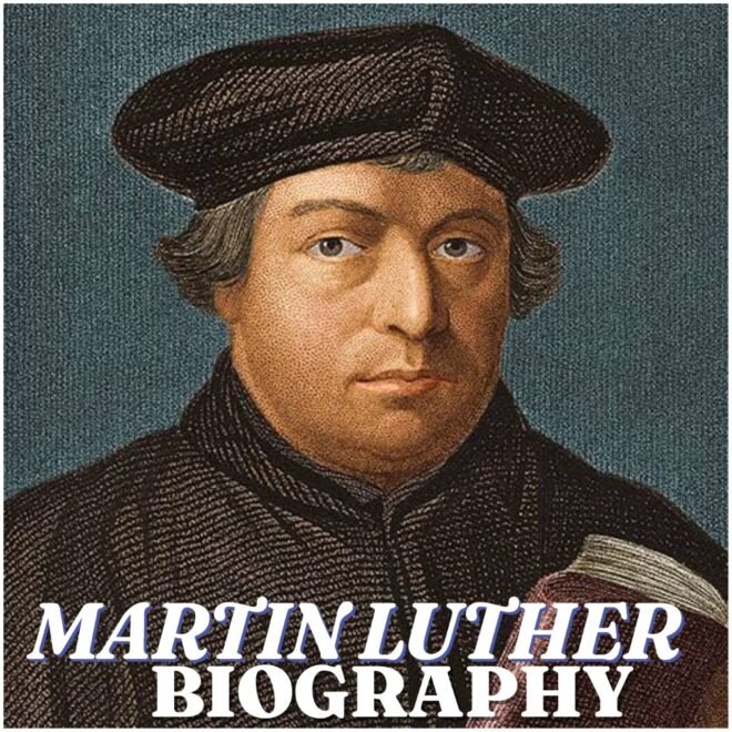 Martin Luther Biography: Early Life, Education, Reformation, Wife, Children, Death, Legacy and Historical Influence