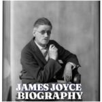  James Joyce Biography: Early Life, Education, Career, Books, Wife, Children, Net Worth and Legacy