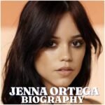 Jenna Ortega Biography: Age, Early Life, Education, Career, Family, Net Worth and More (2026)